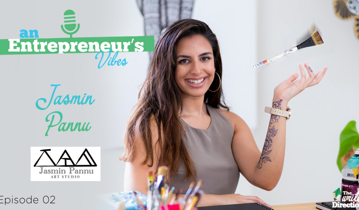 Art Entrepreneurship and Following Your Passion: Inspiration From Jasmin Pannu